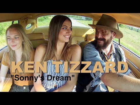 Ken Tizzard - Sonny's Dream (feat. Caitlyn and Cassidy Tizzard)