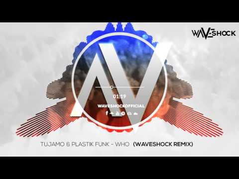 Tujamo & Plastik Funk - Who (Waveshock Remix) FREE DOWNLOAD!