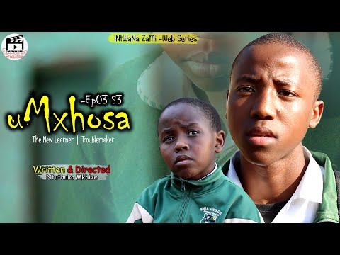 iNtWaNa ZaMi S3 - Ep03 uMxhosa | Ezasembo Production |