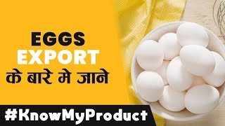 Know My Product - EP19 - How to Export Eggs [अंडे] | iiiEM