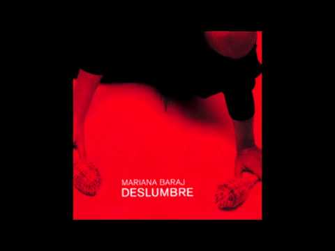 Mariana Baraj / Deslumbre (full álbum)