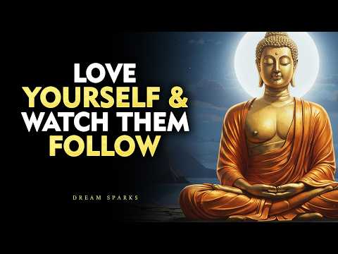 12 Self-Care Buddhist Habits To LOVE YOURSELF — And Become Truly Unstoppable | Buddhism