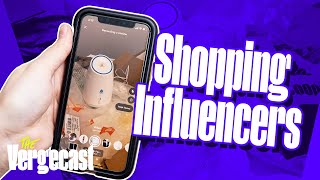 Tales of a shopping influencer | The Vergecast