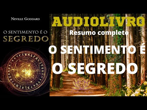 #TCD I O SENTIMENTO É O SEGREDO I AUDIOLIVRO I RESUMO COMPLETO I NEVILLE GODDARD