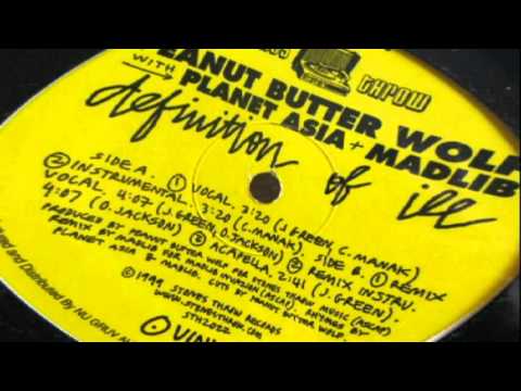 Peanut Butter Wolf - The Definition Of Ill (Ft. Madlib and Planet Asia)