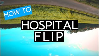 FPV "HOSPITAL FLIP" TUTORIAL (4K)