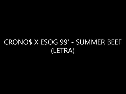 CRONO$ X ESOG 99' - SUMMER BEEF (LETRA)