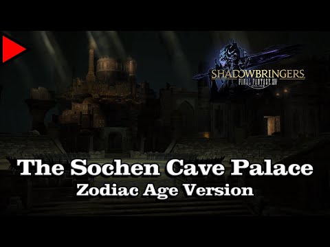🎼 The Sochen Cave Palace (Zodiac Age Version) (𝐄𝐱𝐭𝐞𝐧𝐝𝐞𝐝) 🎼 - Final Fantasy XIV