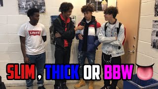 WHICH DO GUYS PREFER? SLIM, THICK OR BBW👅| PUBLIC INTERVIEW (Highschool Edition)