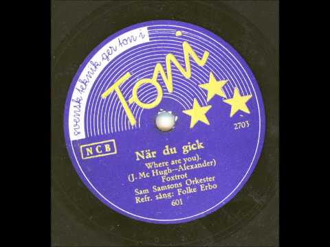 Sam Samsons orkester sång Folke Erbo - När du gick