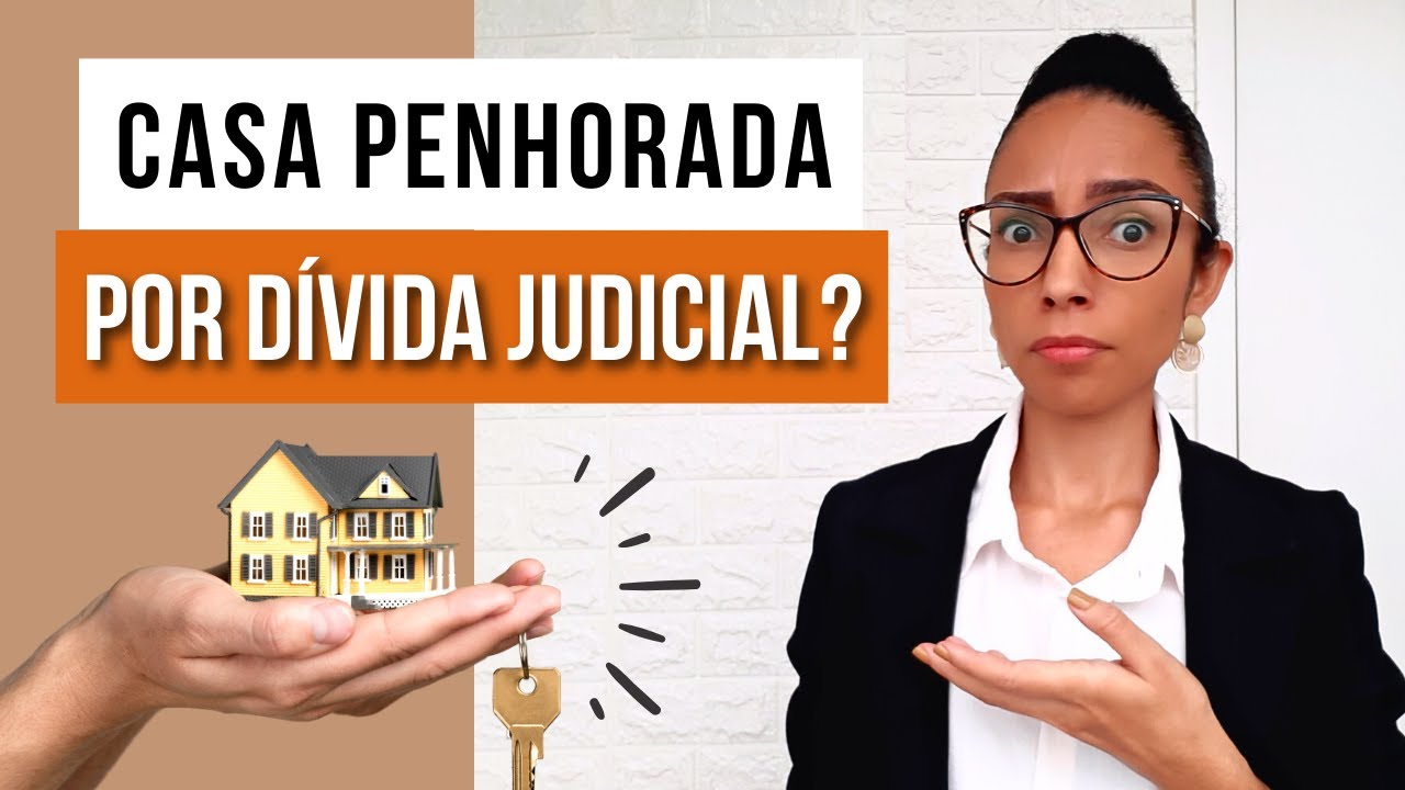 POSSO PERDER MINHA CASA POR CAUSA DE DÍVIDA? FINALMENTE entenda como funciona a penhora de casa