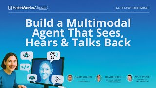 Build a Multimodal Agent That Sees, Hears & Talks Back