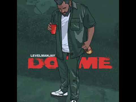 LevelManJay- DO ME‼️