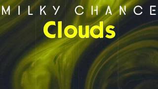 Clouds - Milky Chance