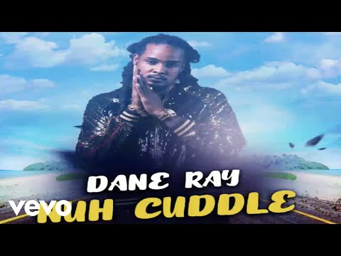 Dane Ray - Nuh Cuddle (Official Audio)