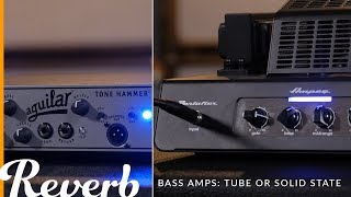 Video thumbnail for Buying Tube vs. Solid State Bass Amps | Reverb Bass Tips by Reverb