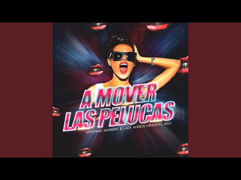 A Mover Las Pelucas