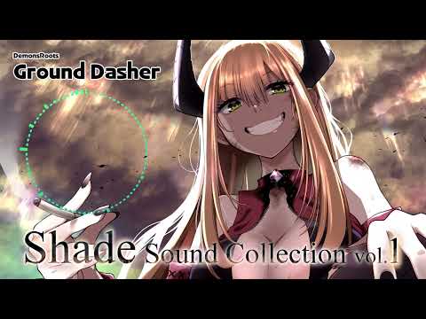 Ground Dasher(DemonsRoots) アレンジ  (Shade Sound Collection VOL1)