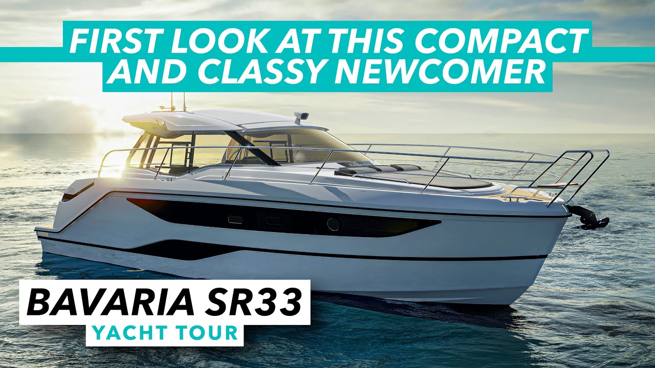 Bavaria SR33 yacht tour | First look at this compact and classy newcomer