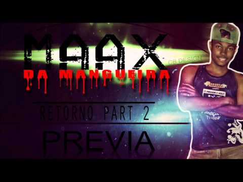 MAAX DA MAANGUEIRA - ( O RETORNO PART 2 ) PRÉVIA
