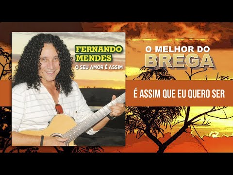 Fernando Mendes - É Assim Que Eu Quero Ser
