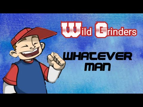 Wild Grinders - whatever man