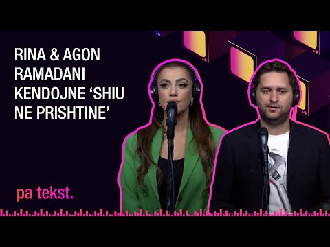 PA TEKST | Rina & Agon Ramadani kendojne ‘Shiu ne Prishtine’
