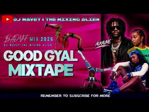 GYAL GOOD DANCEHALL MIXTAPE CLEAN 🔥 💿ALKALINE,AIDONIA,GOVANA,SPICE,SHENSEEA DJ WAVEY 