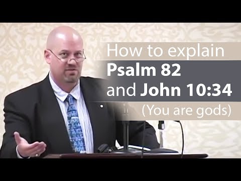 How to explain Psalm 82 and John 10 (You are gods) - James White