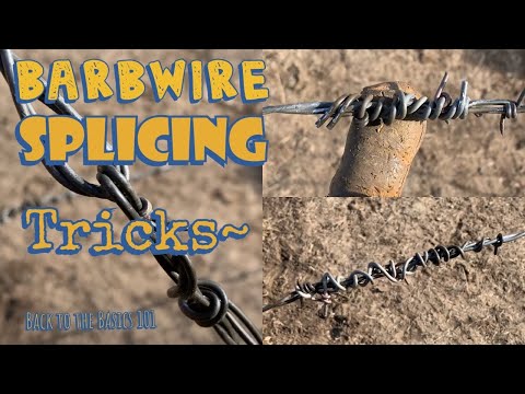Barbed wire splicing tricks
