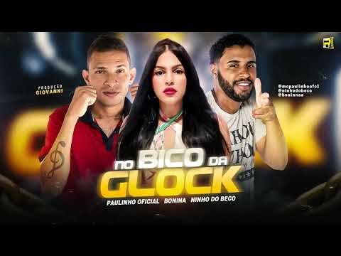 PAULINHO OFICIAL NINHO DO BECO E BONINA - NO BICO DA GLOCK ( PROD GIOVANNI NO BEAT )