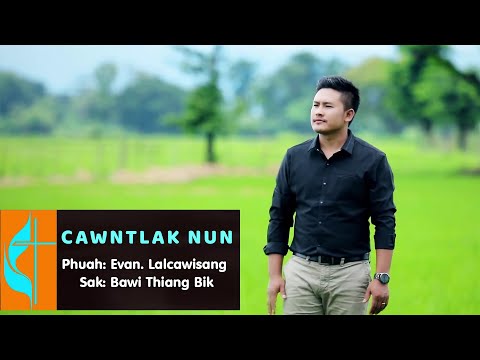 Pathian Hla Thar - Cawntlak Nun || Bawi Thiang Bik (Official Music Video)