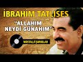 İbrahim TATLISES - Allah'ım Neydi Günahım