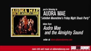 Audra Mae - Jebidiah Moonshine's Friday Night Shack Party (Official Audio)