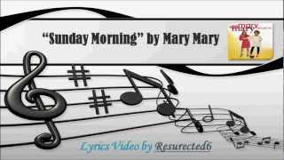 Mary Mary - Sunday Morning - (Lyrics Video)