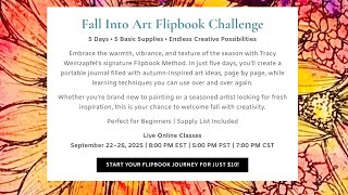 Back from Vacay - Join us for the Fall Into Art Flipbook Challenge.  Lets Chat