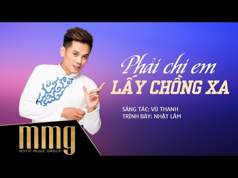 Phải chi em lấy chồng xa - Nhật Lâm