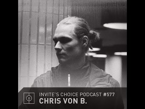 Invite's Choice Podcast 577 - Chris von B.