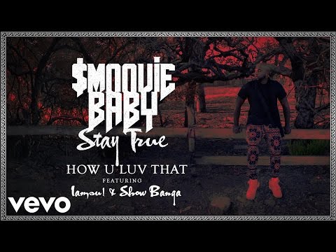 Smoovie Baby - How U Luv That (Audio) ft. Iamsu!, Show Banga