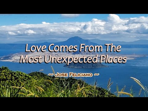Love Comes From The Most Unexpected Places - KARAOKE VERSION - as popularized by Jose Feliciano