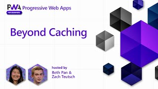 Beyond Caching [9 of 17] | PWA for Beginners