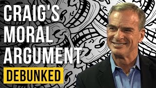 The Argument from Morality - Debunked (William Lane Craig’s Moral Argument Refuted)