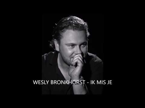 IK MIS JE - WESLY BRONKHORST - Officiële audio