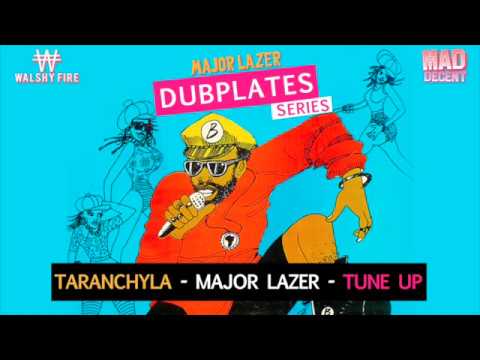 Taranchyla - Major Lazer - Tune Up dubplate  | Walshy Fire Presents