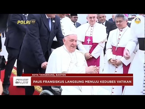 PRESISI UPDATE : PAUS FRANSISKUS TIBA DI INDONESIA 03/09/2024 16.00