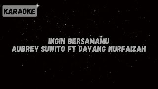 Download lagu Aubrey Suwito ft Dayang Nurfaizah - Ingin Bersamamu (Dato' Syafinaz) [Karaoke] mp3