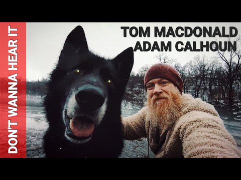 Tom Macdonald & Adam Calhoun - Don't Wanna Hear It (The Brave)