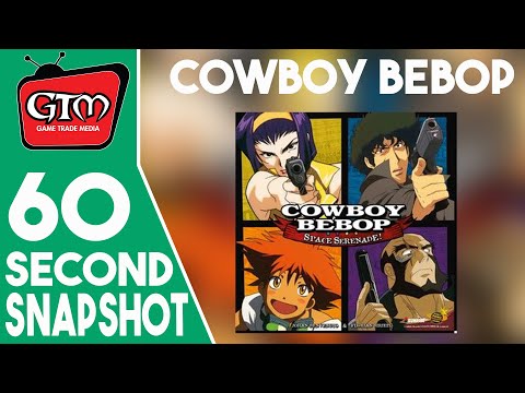 Cowboy Bebop Space Serenade by Japanime Games | GTMinute | 60 Second Snapshot