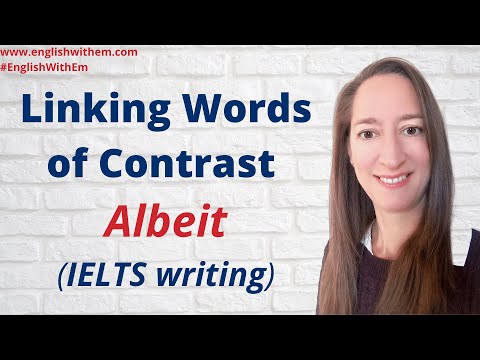 Linking words of CONTRAST in English: ALBEIT (advanced academic English vocabulary)