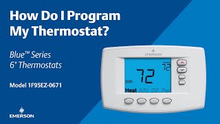 Emerson Blue Series 6" - 1F95EZ-0671 - How Do I Program My Thermostat